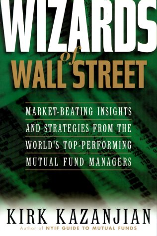 9780735201545: The Wizards of Wall Street: 18 Leading Mutual Fund Managers Reveal How They Consistently Beat the Market