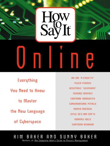 Imagen de archivo de How to Say it Online: Everything you Need to Know to Master the New Language of Cyberspace a la venta por Yushodo Co., Ltd.