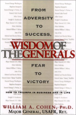 Beispielbild fr The Wisdom of the Generals : How to Triumph in Business and in Life zum Verkauf von Better World Books