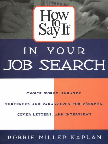 9780735201859: How to Say it in Your Job Search: Choice Words and Phrases, Sentences and Paragraphs for Resumes, Cover Letters, and Interviews