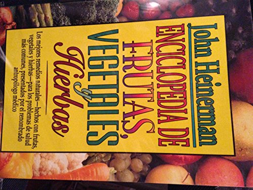 9780735201941: Enciclopedia De Frutas, Vegetales Y Hierbas : Heinerman's Encyclopedia of Fruits, Vegetables and Herbs