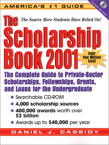 9780735201965: The Scholarship Book 2001: The Complete Guide to Private-Sector Scholarships, Fellowships, Grants, and Loans for the Undergraduate