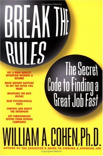 Stock image for Break the Rules: The Secret to Finding a Great Job Fast for sale by AwesomeBooks