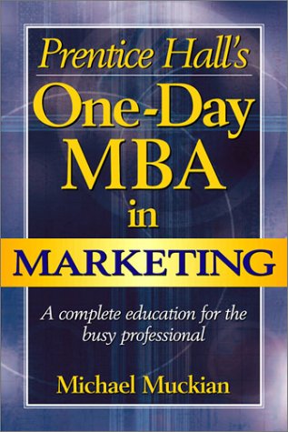 Beispielbild fr Prentice Hall's One-Day MBA in Marketing zum Verkauf von Better World Books