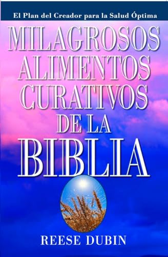 9780735202108: Milagrosos Alimentos Curativos De La Biblia