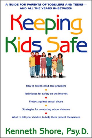 9780735202146: Keeping Kids Safe: A Guide for Parents of Toddlers and Teens, and All the Years in Between