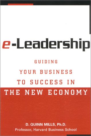 Imagen de archivo de E-Leadership : Guiding Your Business to Success in the New Economy a la venta por Better World Books