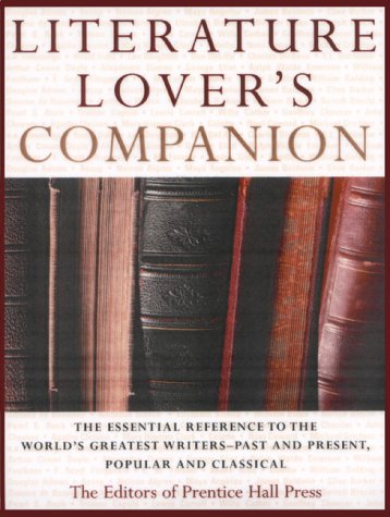 9780735202290: Literature Lovers Companion: The Essential Reference to the World's Greatest Writers-Past and Present, Popular and Classical