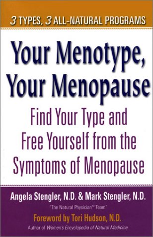 Stock image for Your Menotype, Your Menopause : 3 Types, 3 All-Natural Programs - Find Your and Free Yourself Forever from the Symptoms of Menopause for sale by Better World Books