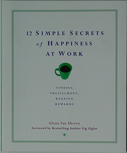 Imagen de archivo de 12 Simple Secrets of Happiness at Work a la venta por Gulf Coast Books