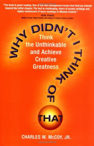 Imagen de archivo de Why Didn't I Think of That? Think the Unthinkable and Achieve Creative Greatness a la venta por Ergodebooks