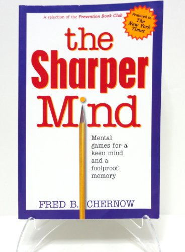 Imagen de archivo de The Sharper Mind: Mental Games for a Keen Mind and a Foolproof Memory a la venta por Front Cover Books