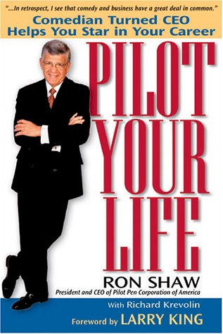 Stock image for Pilot Your Life : Lessons I Learned Navigating My Way from Comedian to CEO for sale by Better World Books
