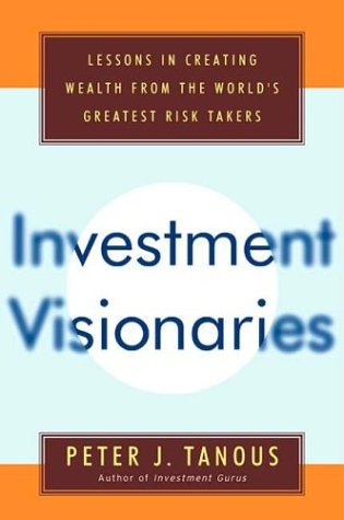 Imagen de archivo de Investment Visionaries: A Roadmap to Wealth from the World's Greatest Money Managers a la venta por ZBK Books