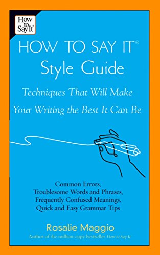 Beispielbild fr How to Say It Style Guide : Techniques That Will Make Your Writing the Best It Can Be zum Verkauf von Better World Books