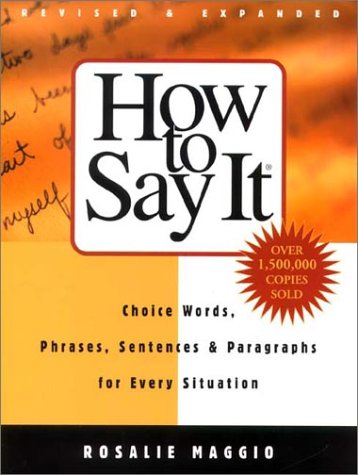 Imagen de archivo de How To Say It: Choice Words, Phrases, Sentences & Paragraphs for Every Situation a la venta por Once Upon A Time Books