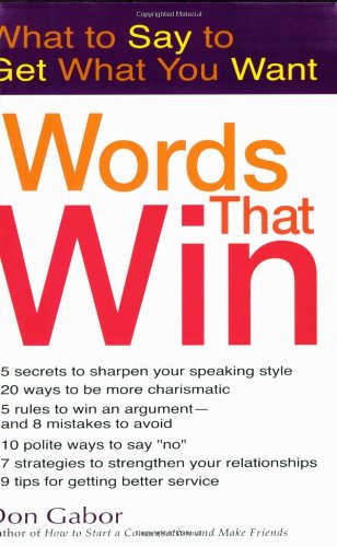 Imagen de archivo de Words That Win: What to Say to Get What You Want a la venta por Wonder Book