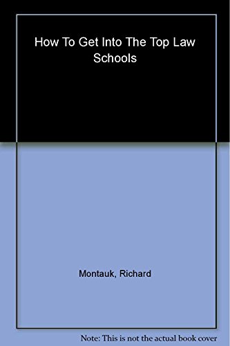 9780735203761: How To Get Into The Top Law Schools (Revised)