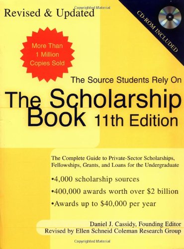 Beispielbild fr The Scholarship Book 11th Edition: The Complete Guide to Private-Sector Scholarships, Fellowships, Grants, and Loan zum Verkauf von SecondSale