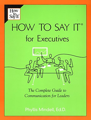 Beispielbild fr How to Say it for Executives: The Complete Guide to Communication for Leaders zum Verkauf von BooksRun