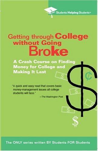 Imagen de archivo de Getting Through College Without Going Broke: 8a Crash Course on Finding Money for College and Making It Last a la venta por ThriftBooks-Atlanta