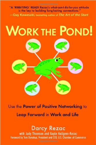 Beispielbild fr Work the Pond! : Use the Power of Positive Networking to Leap Forward in Work and Life zum Verkauf von Better World Books