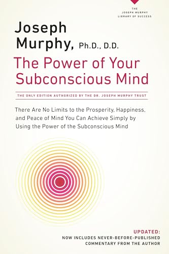 Beispielbild fr The Power of Your Subconscious Mind: There Are No Limits to the Prosperity, Happiness, and Peace of Mind You Can Achieve Simply by Using the Power of the Subconscious Mind, Updated zum Verkauf von Goodwill of Colorado