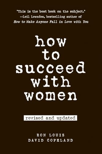 Beispielbild fr How to Succeed with Women, Revised and Updated zum Verkauf von Better World Books