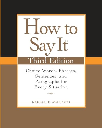 Beispielbild fr How to Say It, Third Edition: Choice Words, Phrases, Sentences, and Paragraphs for Every Situation zum Verkauf von Wonder Book