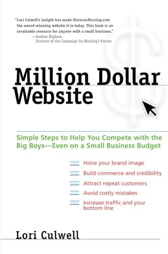 Million Dollar Website: Simple Steps to Help You Compete with the Big Boys--Even on a Small Busin...