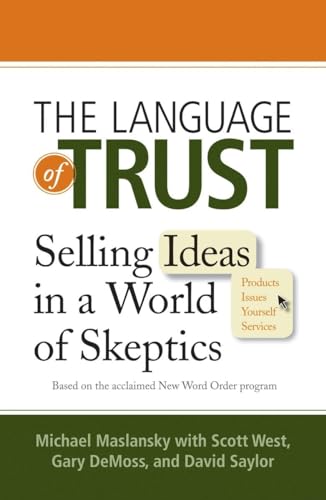 Stock image for The Language of Trust: Selling Ideas in a World of Skeptics for sale by SecondSale