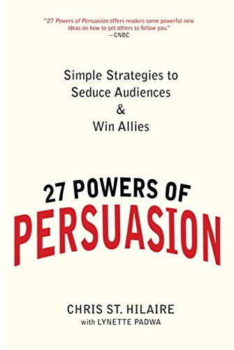 Stock image for 27 Powers of Persuasion: Simple Strategies to Seduce Audiences & Win Allies for sale by SecondSale