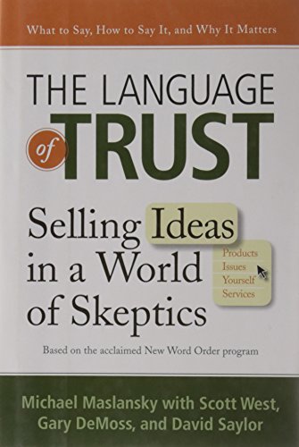 Beispielbild fr The Language of Trust: Selling Ideas in a World of Skeptics zum Verkauf von SecondSale