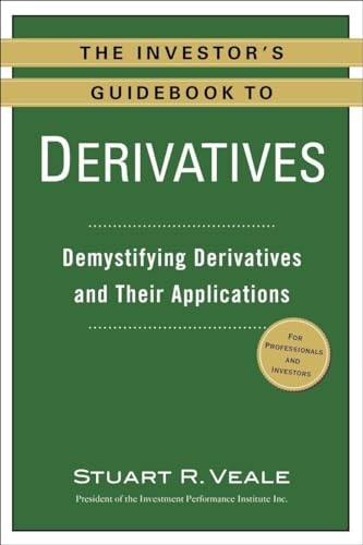 Stock image for The Investor's Guidebook to Derivatives: Demystifying Derivatives and Their Applications for sale by Wonder Book