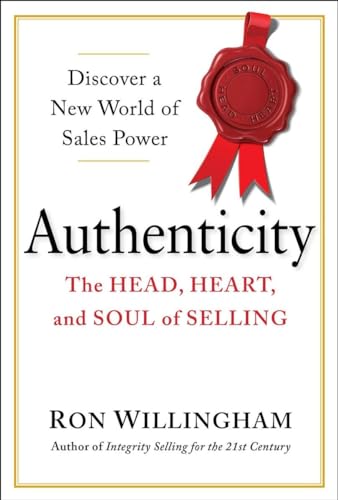 Beispielbild fr Authenticity: The Head, Heart, and Soul of Selling zum Verkauf von SecondSale