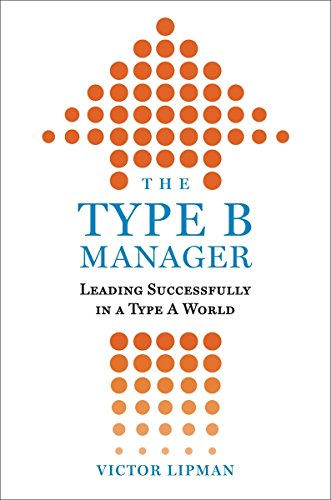 Beispielbild fr The Type B Manager : Leading Successfully in a Type A World zum Verkauf von Better World Books