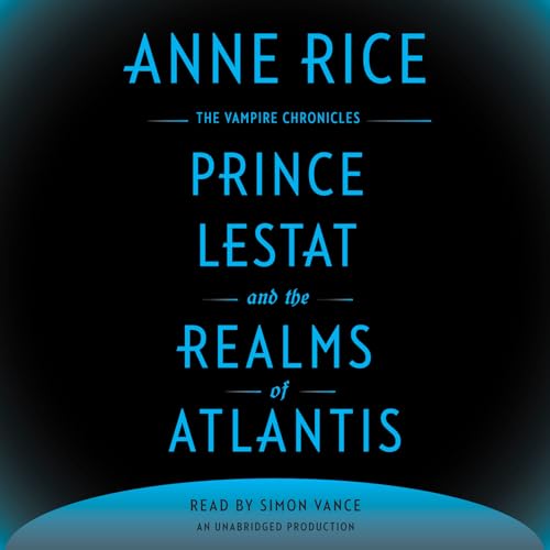 Beispielbild fr Prince Lestat and the Realms of Atlantis: The Vampire Chronicles zum Verkauf von Books From California