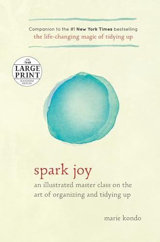 Stock image for Spark Joy: An Illustrated Master Class on the Art of Organizing and Tidying Up (The Life Changing Magic of Tidying Up) for sale by Goodwill of Colorado