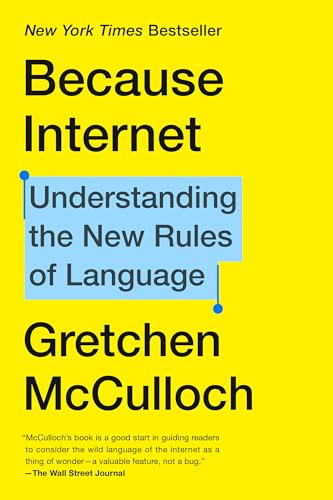 Beispielbild fr Because Internet: Understanding the New Rules of Language zum Verkauf von BooksRun