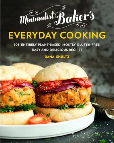 Stock image for Minimalist Baker's Everyday Cooking: 101 Entirely Plant-Based, Mostly Gluten-Free, Easy and Delicious Recipes for sale by WorldofBooks