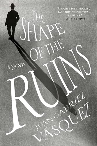 Beispielbild fr The Shape of the Ruins : A Novel zum Verkauf von Better World Books