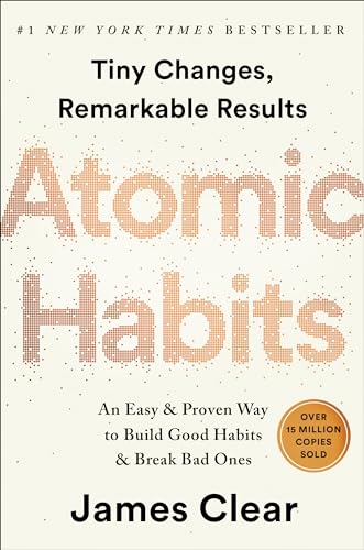 Atomic Habits: An Easy & Proven Way to Build Good Habits & Break Bad Ones: James Clear
