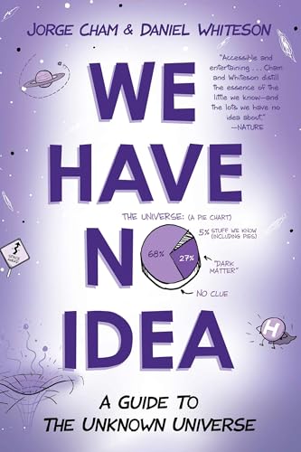 Stock image for We Have No Idea: A Guide to the Unknown Universe for sale by Book Deals