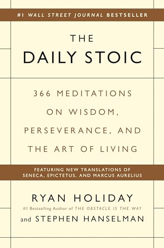 Stock image for The Daily Stoic: 366 Meditations on Wisdom, Perseverance, and the Art of Living for sale by SecondSale