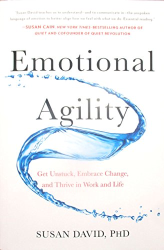 9780735211841: Emotional Agility: Get Unstuck, Embrace Change, and Thrive in Work and Life