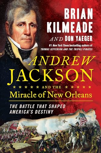Stock image for Andrew Jackson And The Miracle Of New Orleans (Hardcover) for sale by AussieBookSeller