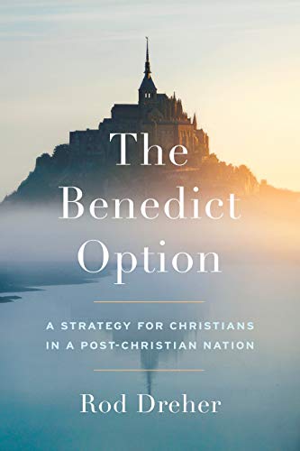 Beispielbild fr The Benedict Option : A Strategy for Christians in a Post-Christian Nation zum Verkauf von Better World Books