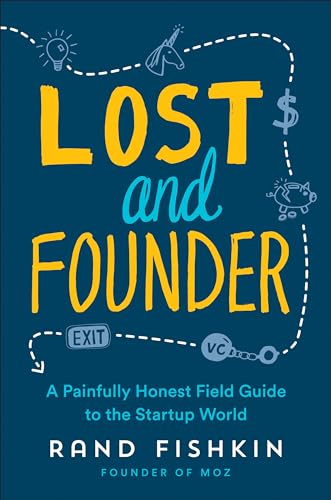 Stock image for Lost and Founder: A Painfully Honest Field Guide to the Startup World for sale by Dream Books Co.