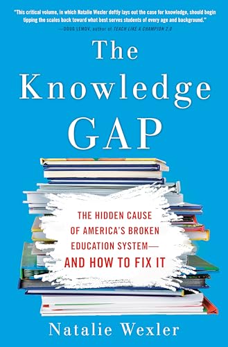 Beispielbild fr Knowledge Gap, The The Hidden Cause of America's Broken Education System And How To Fix It zum Verkauf von PBShop.store US