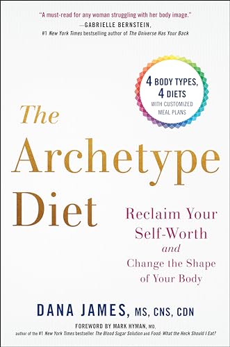 Imagen de archivo de The Archetype Diet: Reclaim Your Self-Worth and Change the Shape of Your Body a la venta por SecondSale